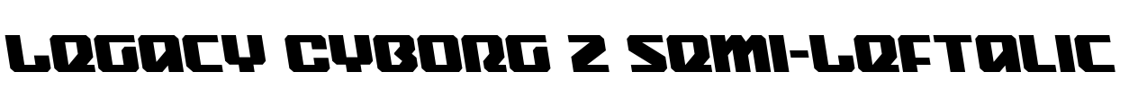 Legacy Cyborg 2 Semi-Leftalic Font Image