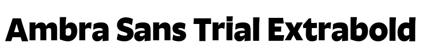 Ambra Sans Trial Extrabold