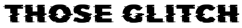 Those Glitch Font Image