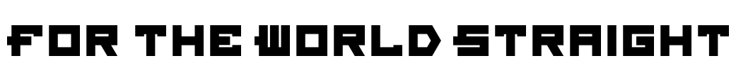 For The World Straight Font Image