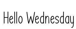 Hello Wednesday Font Image