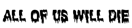 All of us will die Font Image