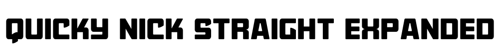 Quicky Nick Straight Expanded Font Image