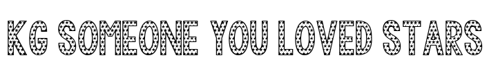 KG Someone You Loved Stars Font Image