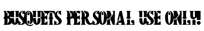 Busquets PERSONAL USE ONLY! Font Image