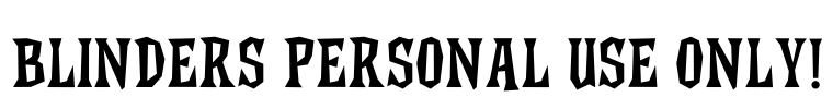 Blinders PERSONAL USE ONLY! Font Image