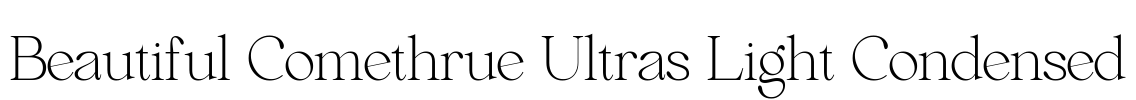 Beautiful Comethrue Ultras Light Condensed Font Image