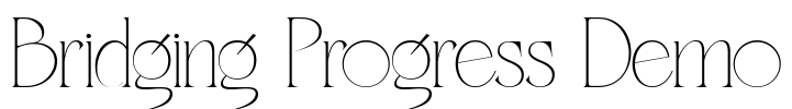 Bridging Progress Demo Font Image