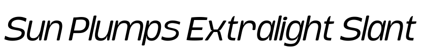 Sun Plumps Extralight Slant Font Image