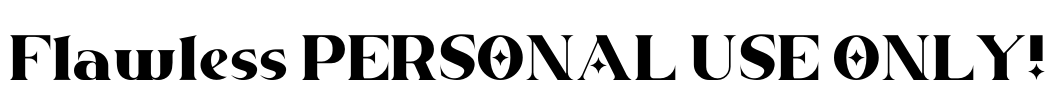 Flawless PERSONAL USE ONLY! Font Image