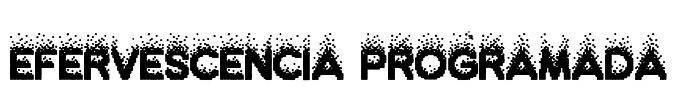Efervescencia Programada Font Image
