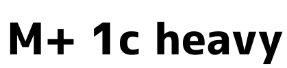 M+ 1c heavy