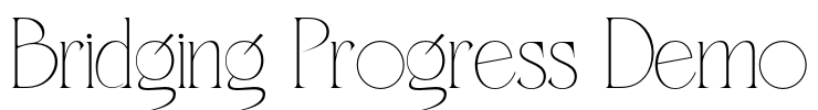 Bridging Progress Demo Font Image