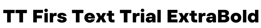TT Firs Text Trial ExtraBold Font Image