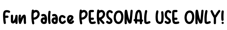 Fun Palace PERSONAL USE ONLY! Font Image
