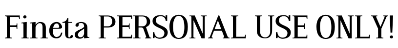 Fineta PERSONAL USE ONLY! Font Image