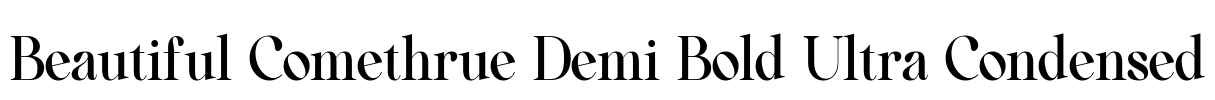 Beautiful Comethrue Demi Bold Ultra Condensed Font Image
