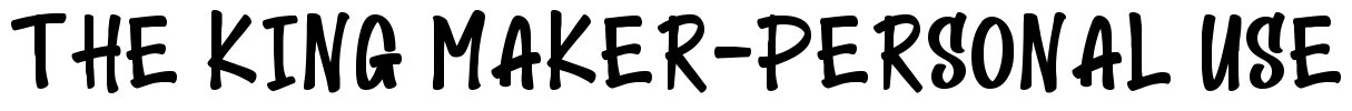 The King Maker-Personal use Font Image