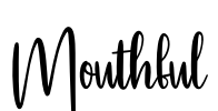 Mouthful Font Image