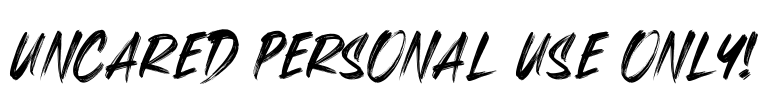 Uncared PERSONAL USE ONLY! Font Image