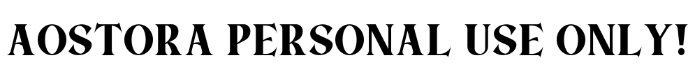 Aostora PERSONAL USE ONLY! Font Image