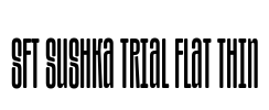 SFT Sushka TRIAL Flat Thin Font Image