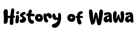 History of Wawa Font Image