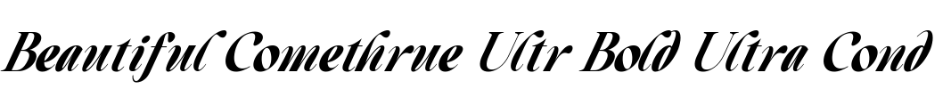Beautiful Comethrue Ultr Bold Ultra Cond