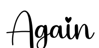 Again