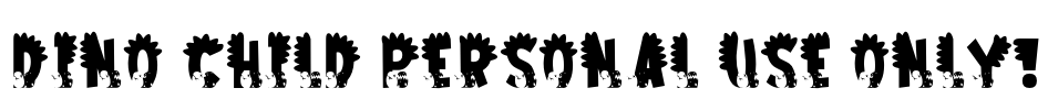 Dino Child PERSONAL USE ONLY! Font Image
