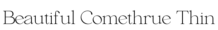 Beautiful Comethrue Thin