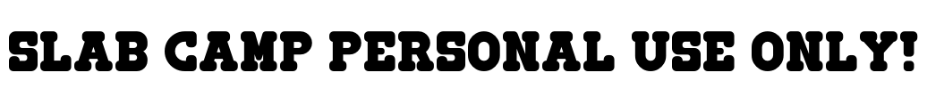 Slab Camp PERSONAL USE ONLY! Font Image