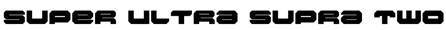 Super Ultra Supra Two Font Image