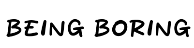 Being Boring Font Image