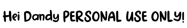 Hei Dandy PERSONAL USE ONLY! Font Image