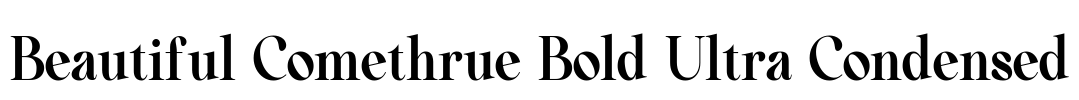 Beautiful Comethrue Bold Ultra Condensed Font Image