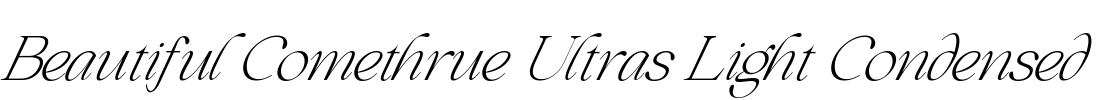 Beautiful Comethrue Ultras Light Condensed Font Image