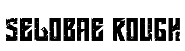 SELOBAE ROUGH Font Image