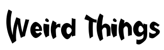 Weird Things