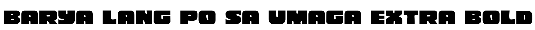 BARYA LANG PO SA UMAGA Extra Bold Font Image