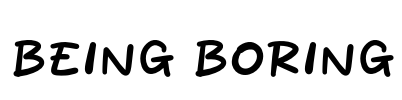 Being Boring Font Image