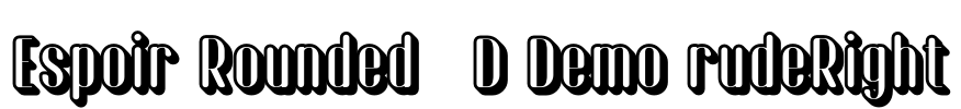 Espoir Rounded 3D Demo rudeRight
