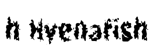 h Hyenafish Font Image