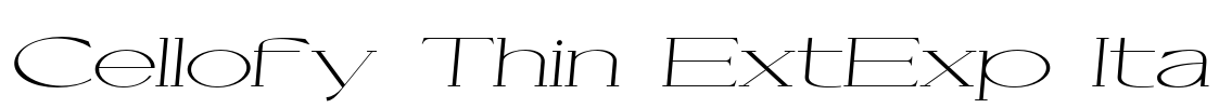Cellofy Thin ExtExp Ita Font Image