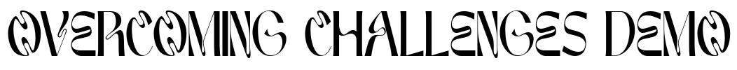 OVERCOMING CHALLENGES DEMO Font Image