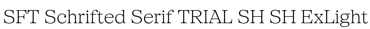 SFT Schrifted Serif TRIAL SH SH ExLight Font Image
