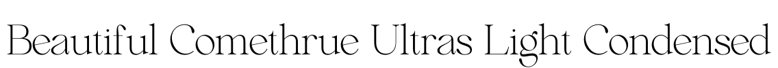Beautiful Comethrue Ultras Light Condensed Font Image