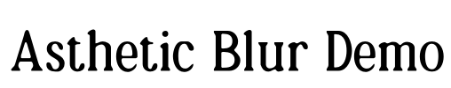 Asthetic Blur Demo Font Image