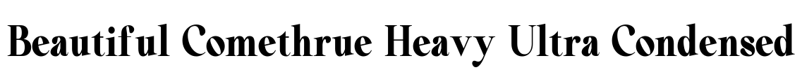 Beautiful Comethrue Heavy Ultra Condensed Font Image