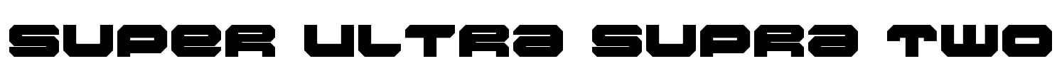 Super Ultra Supra Two Font Image